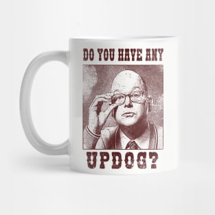 Do You Have Any Updog? Mug